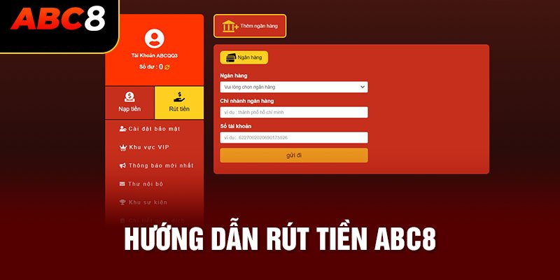 Hướng dẫn chi tiết cách rút tiền ABC8 nhanh chóng